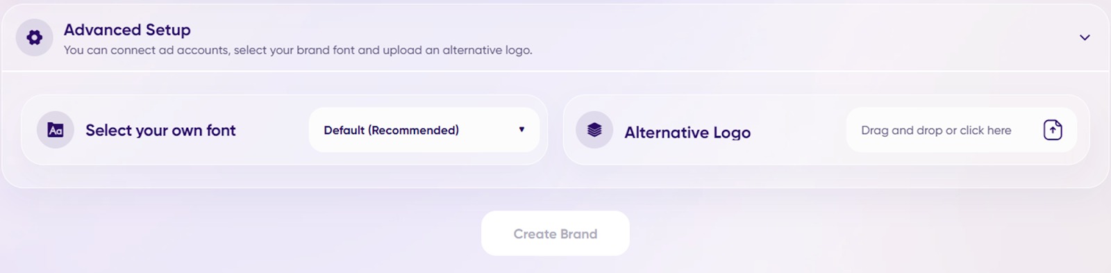 When creating a brand, use &lsquo;Advanced Setup&rsquo; to add your own brand font, and upload an alternative logo.